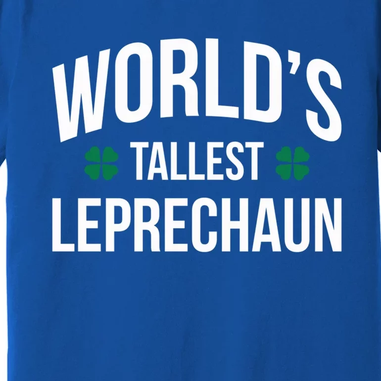 Worlds Tallest Leprechaun St Patricks Day Gift Premium T-Shirt