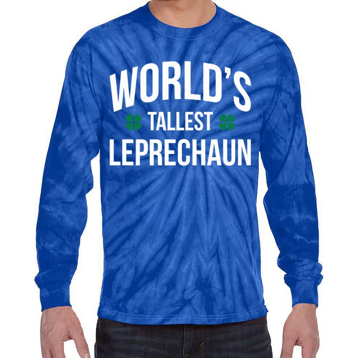 Worlds Tallest Leprechaun St Patricks Day Gift Tie-Dye Long Sleeve Shirt