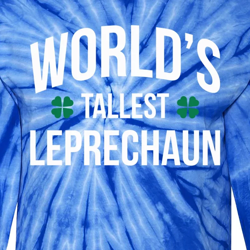 Worlds Tallest Leprechaun St Patricks Day Gift Tie-Dye Long Sleeve Shirt