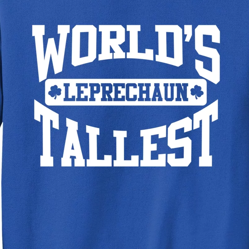 World's Tallest Leprechaun Funny St Patricks Day Gift Sweatshirt