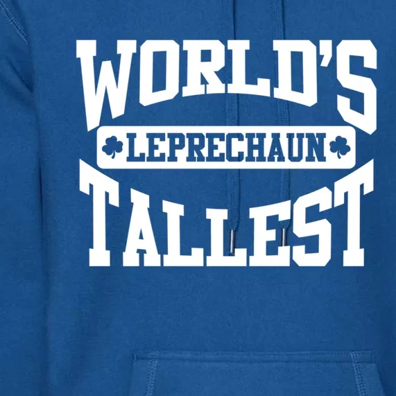 World's Tallest Leprechaun Funny St Patricks Day Gift Premium Hoodie