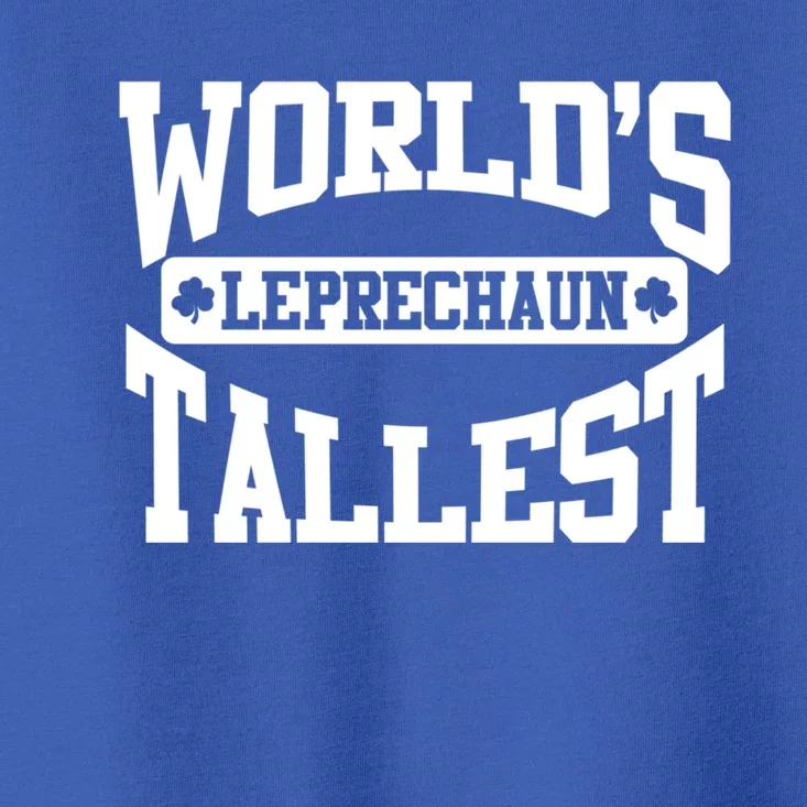 World's Tallest Leprechaun Funny St Patricks Day Gift Toddler T-Shirt