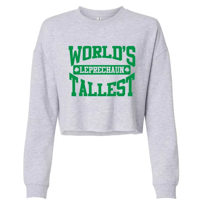 World's Tallest Leprechaun Funny St Patricks Day Funny Gift Cropped Pullover Crew