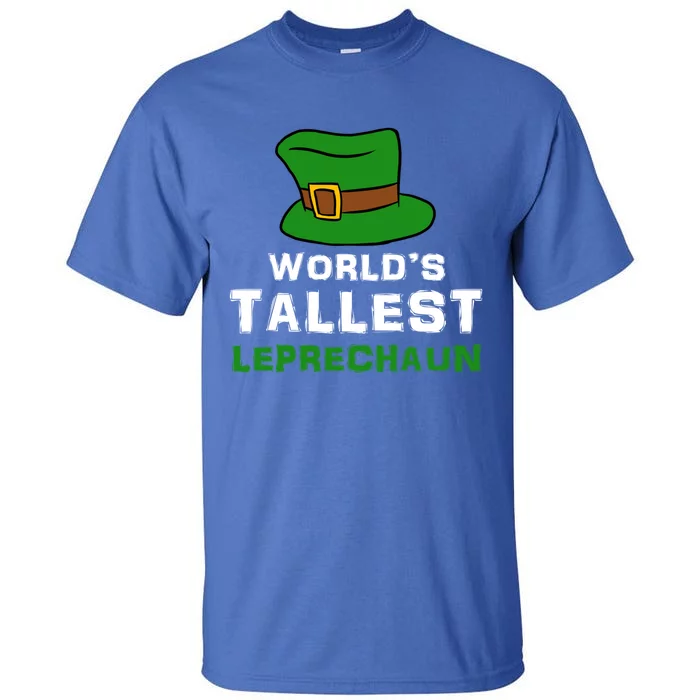 World's Tallest Leprechaun Green Top Hat St Patricks Humor Meaningful Gift Tall T-Shirt