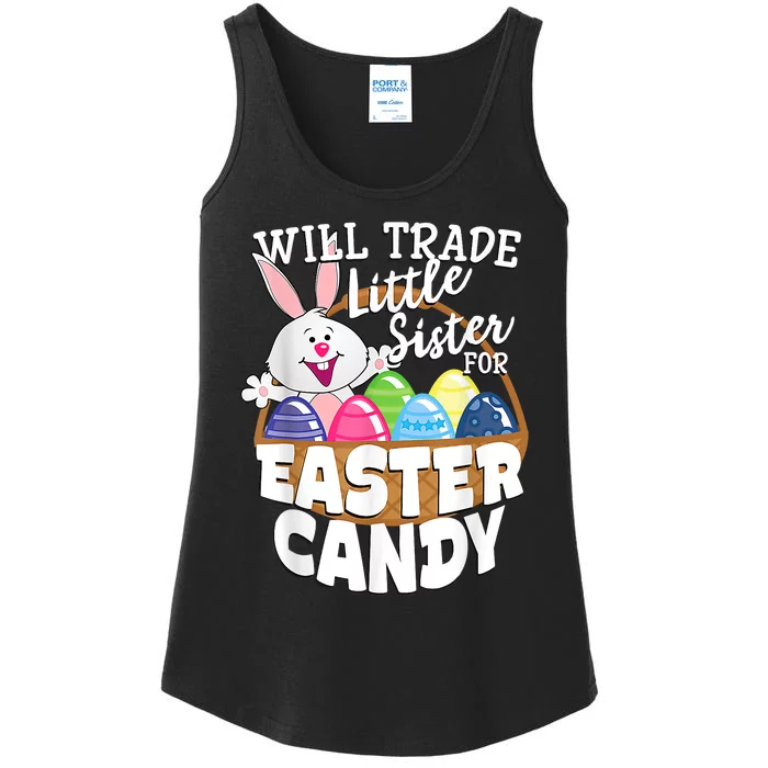 Will Trade Little Sister For Easter Candy Eggs Easter Day Ladies Essential Tank