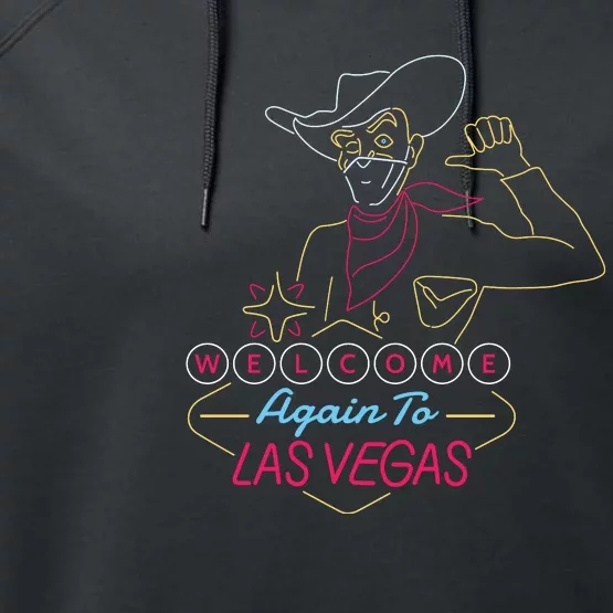 Welcome To Las Vegas Again Neon Sign Performance Fleece Hoodie