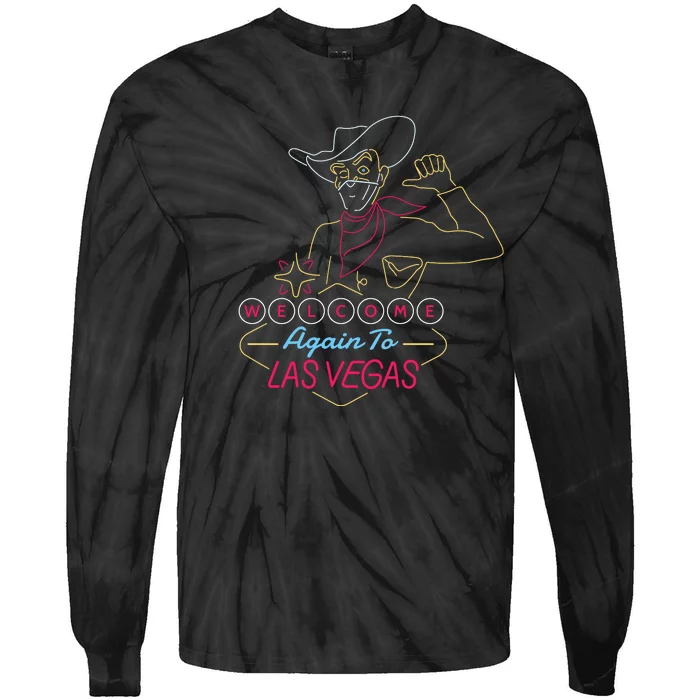 Welcome To Las Vegas Again Neon Sign Tie-Dye Long Sleeve Shirt