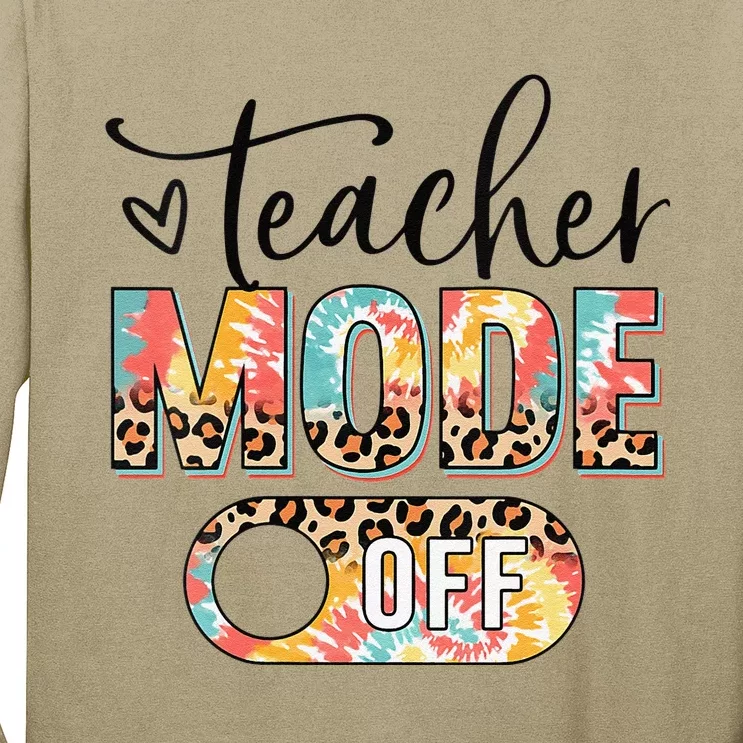 Womens Teacher Mode Off Happy Last Day Of School Summer Break Funny Long Sleeve Shirt