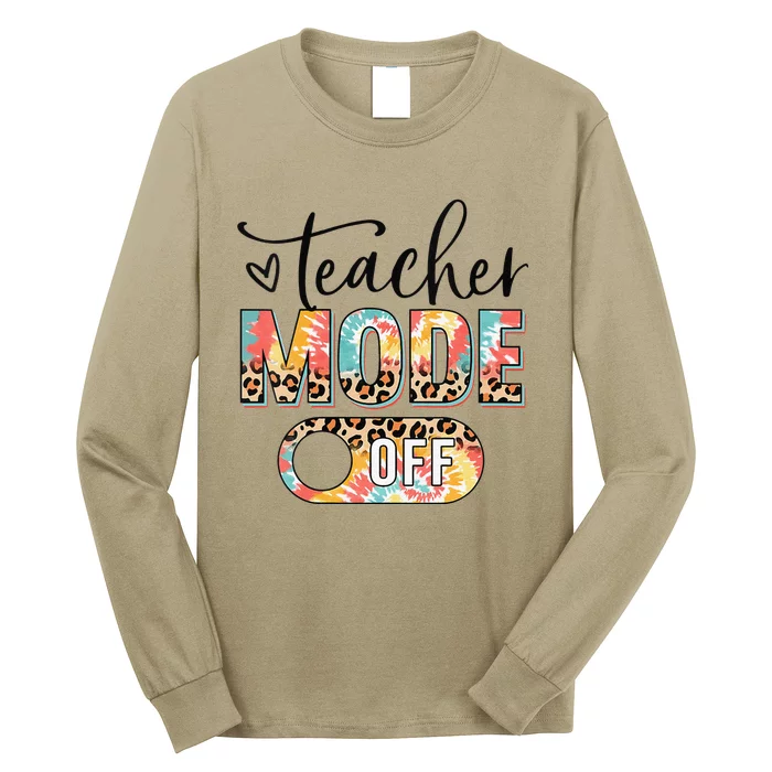 Womens Teacher Mode Off Happy Last Day Of School Summer Break Funny Long Sleeve Shirt