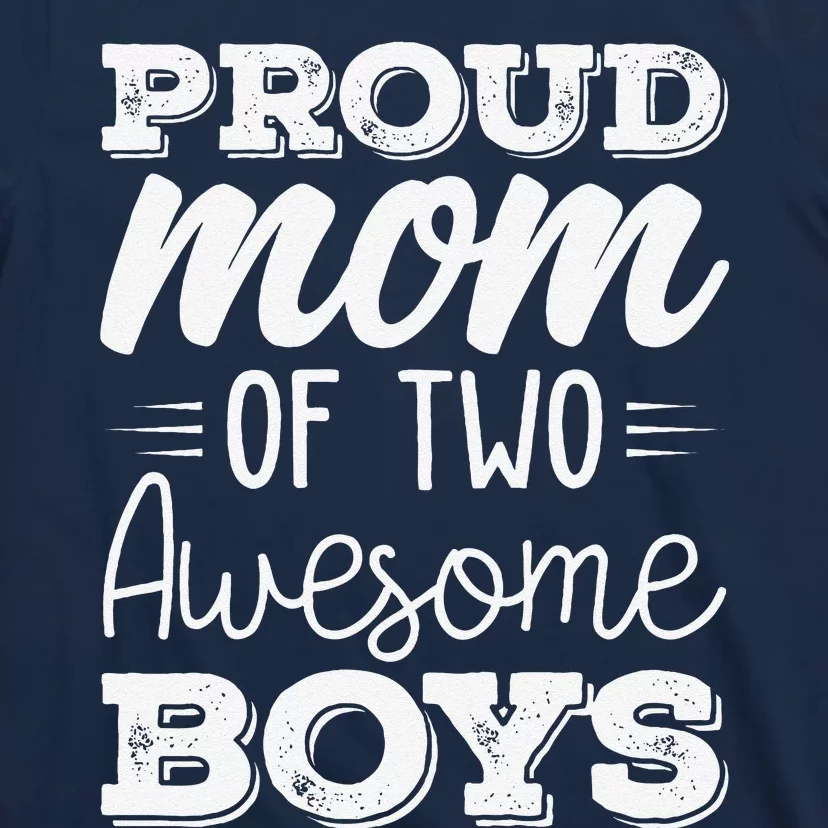 Women Two Mom Of 2 Boy MotherS Day T-Shirt