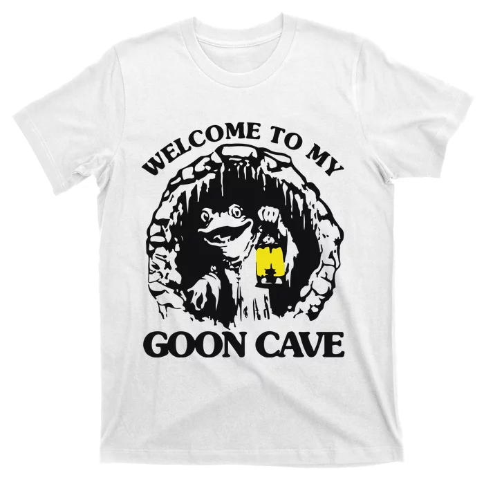 Welcome To My Goon Cave T-Shirt