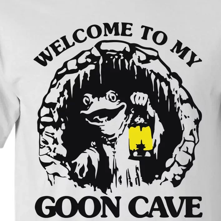 Welcome To My Goon Cave Tall T-Shirt