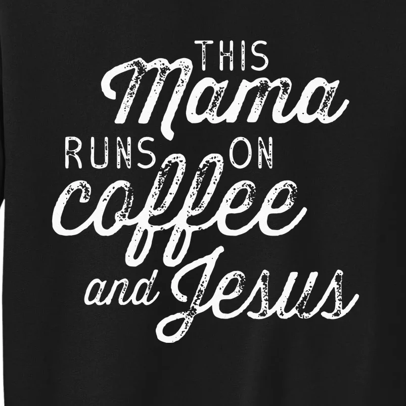 Womens This Mama Runs On Coffee And Jesus Cute Christian Quote Sweatshirt