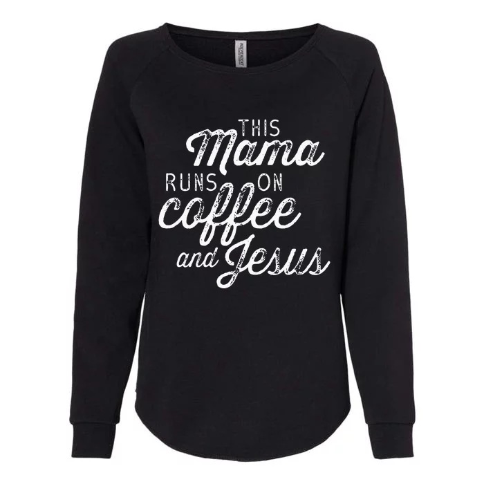 Womens This Mama Runs On Coffee And Jesus Cute Christian Quote Womens California Wash Sweatshirt