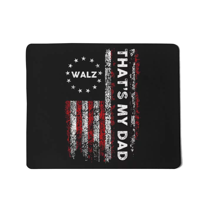 Walz That’S My Dad! Harris Walz 2024 President Election Mousepad