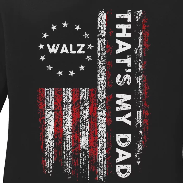 Walz That’S My Dad! Harris Walz 2024 President Election Ladies Long Sleeve Shirt