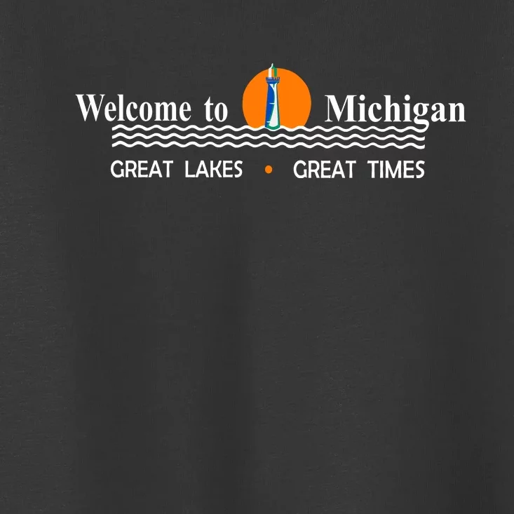 Welcome To Michigan Logo Great Lakes Great Times Toddler T-Shirt