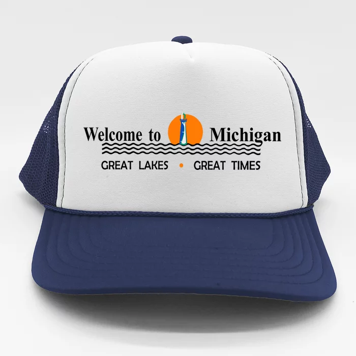 Welcome To Michigan Logo Great Lakes Great Times Trucker Hat