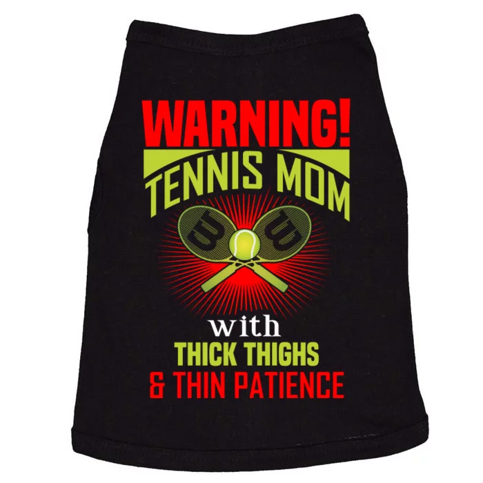 Warning Tennis Mom With Thick Things And Thin Patience Doggie Tank