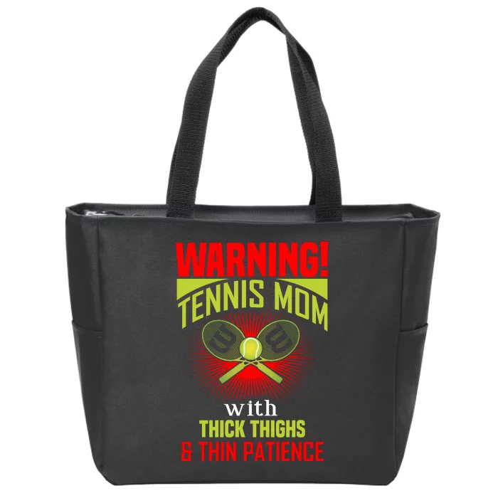 Warning Tennis Mom With Thick Things And Thin Patience Zip Tote Bag