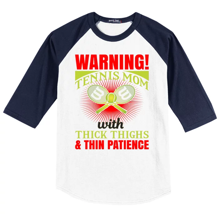 Warning Tennis Mom With Thick Things And Thin Patience Baseball Sleeve Shirt