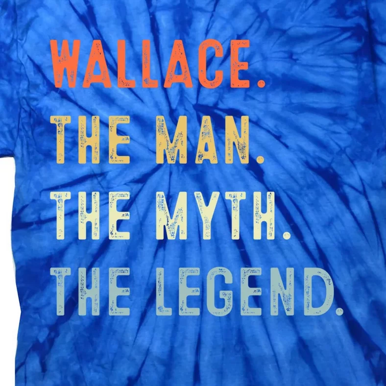 Wallace The Myth Legend Father’s Day Gift Papa Grandpa Gift Tie-Dye T-Shirt