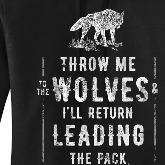 Wolf Throw Me To The Wolves Leadership Women's Pullover Hoodie