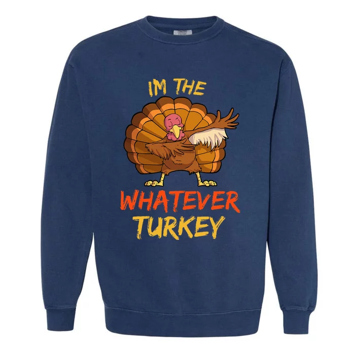 Whatever Turkey Matching Family Group Thanksgiving Party Pj Garment-Dyed Sweatshirt