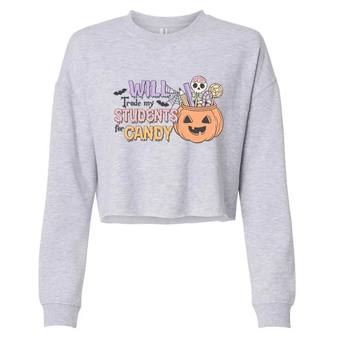 Will Trade My Students For Candy Funny Halloween Teacher Gift Cropped Pullover Crew