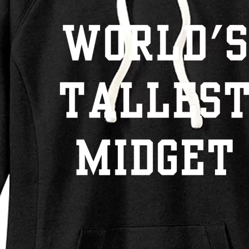 Worlds Tallest Midget Women's Fleece Hoodie