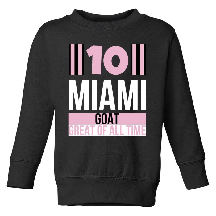 Welcome To Miami 10 GOAT Toddler Sweatshirt