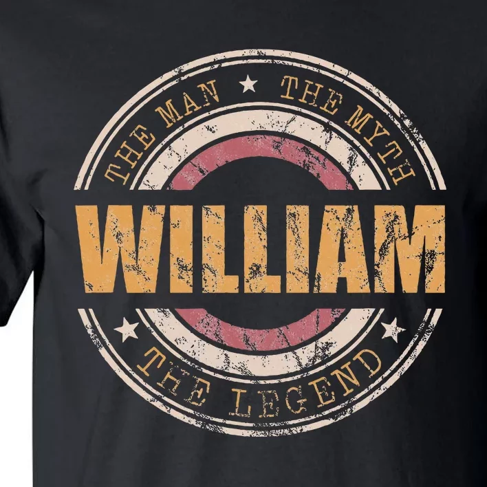 William The Man The Myth The Legend First Name William Tall T-Shirt