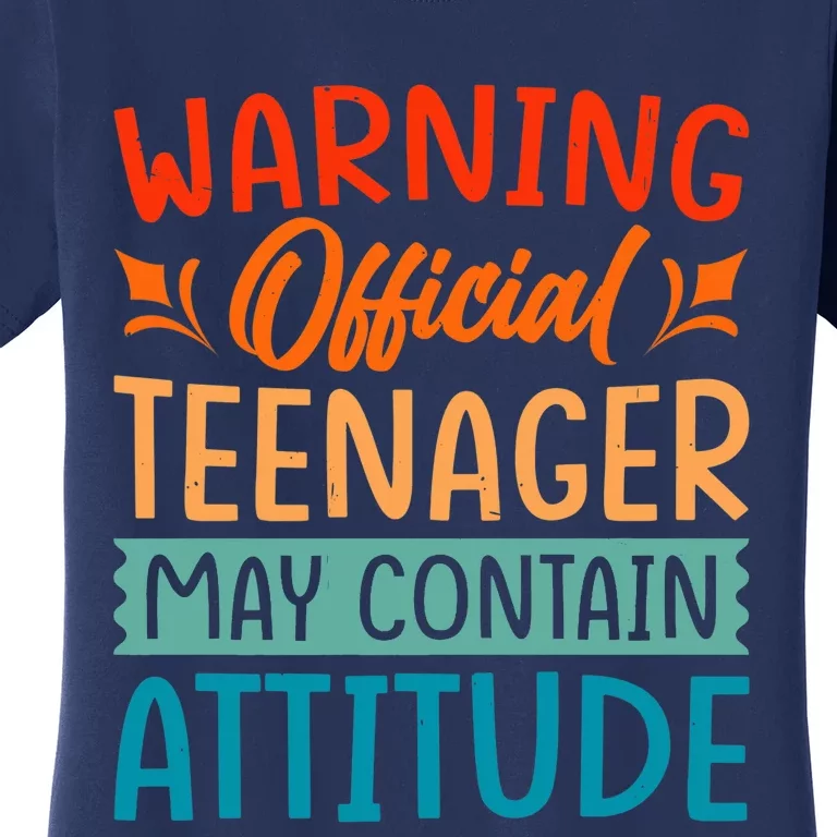 Warning - Teenager - May Contain Attitude - Funny Women's T-Shirt