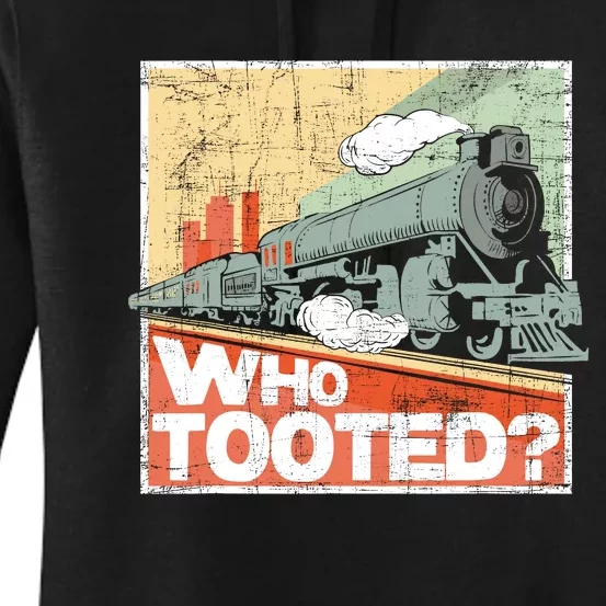 Who Tooted Model Train Lover Railroad Locomotive Conductor Women's Pullover Hoodie