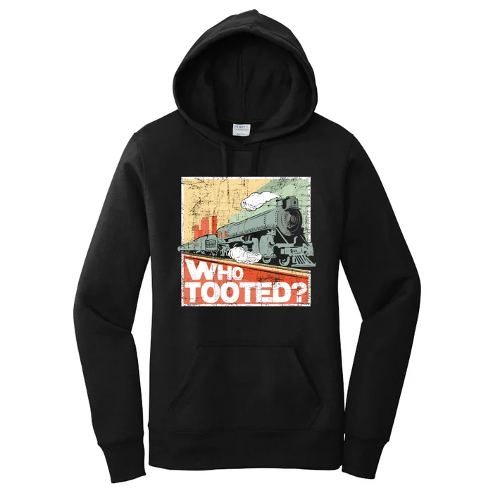 Who Tooted Model Train Lover Railroad Locomotive Conductor Women's Pullover Hoodie