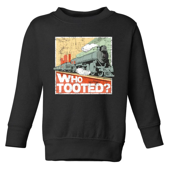 Who Tooted Model Train Lover Railroad Locomotive Conductor Toddler Sweatshirt