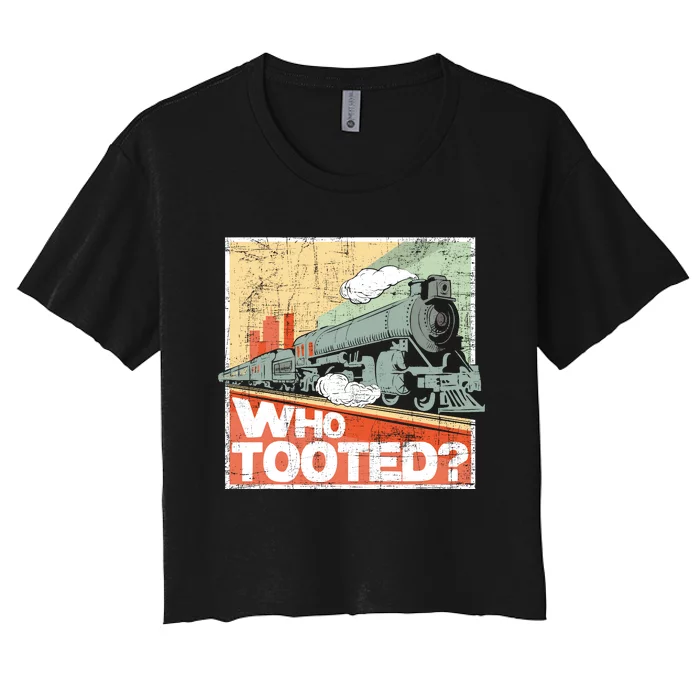 Who Tooted Model Train Lover Railroad Locomotive Conductor Women's Crop Top Tee