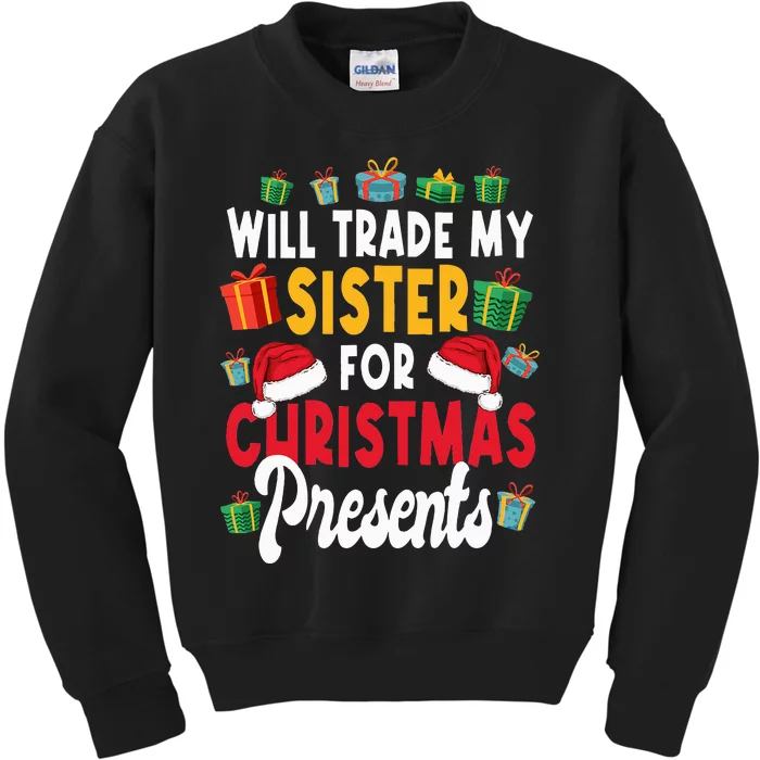 Will Trade My Sister For Christmas Presents Kids Sweatshirt