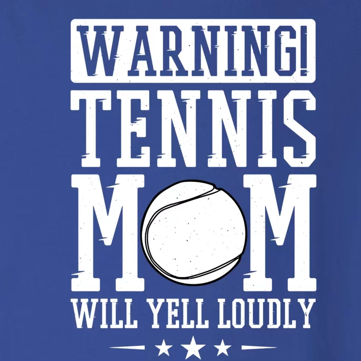 Warning Tennis Mom Will Yell Loudly Tennis Fan Gift Toddler Long Sleeve Shirt