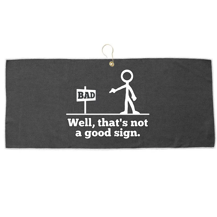 Well That's Not A Good Sign Funny Quotes Large Microfiber Waffle Golf Towel