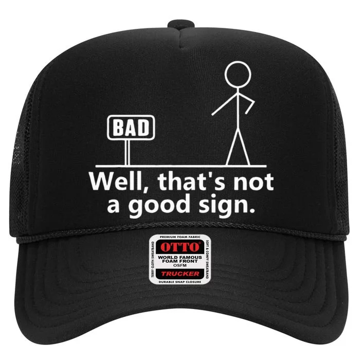 Well Thats Not A Good Sign Teens Novelty Funny Quotes High Crown Mesh Trucker Hat