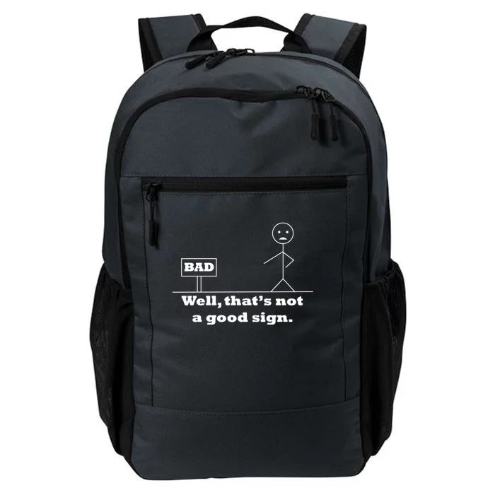 Well That's Not A Good Sign Funny Quotes Daily Commute Backpack