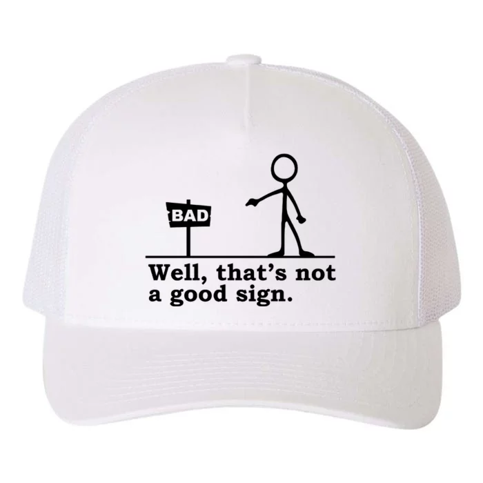 Well Thats Not A Good Sign Yupoong Adult 5-Panel Trucker Hat