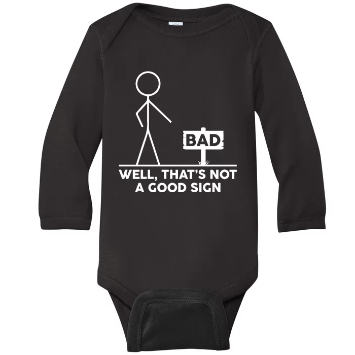 Well That's Not A Good Sign Funny Baby Long Sleeve Bodysuit