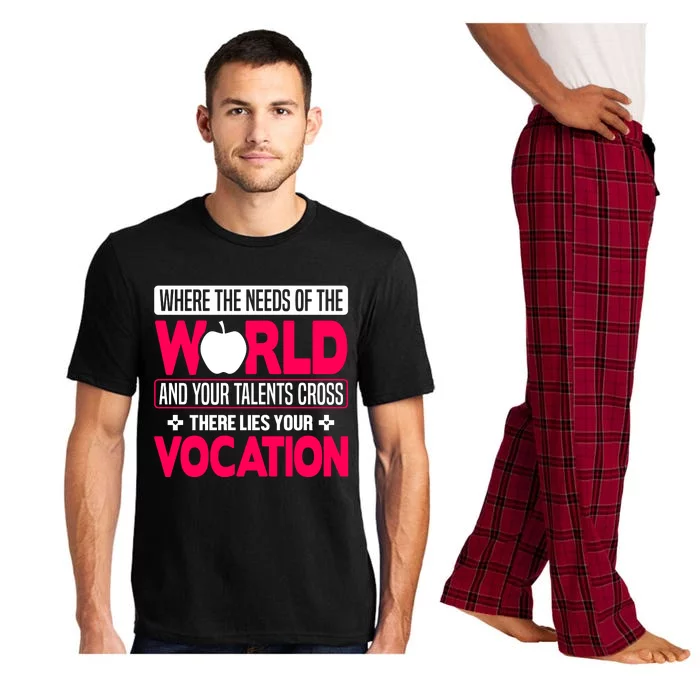 Where The Needs Of The World And Your Talents Cross There Lies Your Vocation Pajama Set