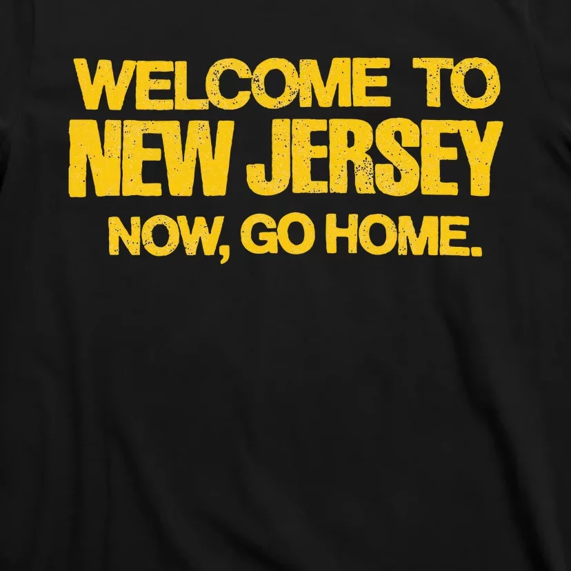 Welcome To New Jersey Now Go Home Distressed Nj 80s T-Shirt