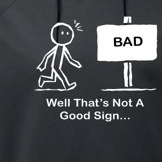 Well Thats Not A Good Sign Funny Stick Figure Performance Fleece Hoodie