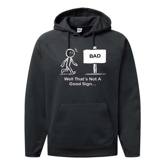 Well Thats Not A Good Sign Funny Stick Figure Performance Fleece Hoodie