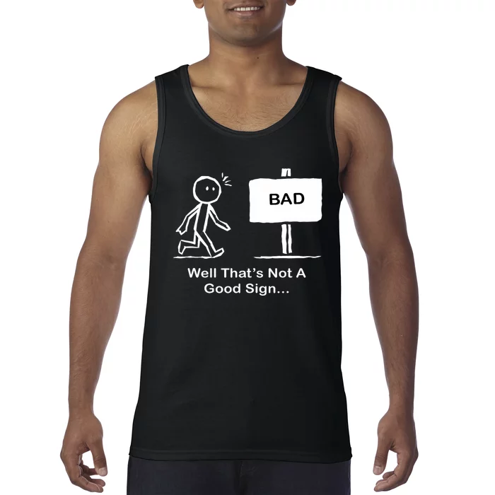 Well Thats Not A Good Sign Funny Stick Figure Tank Top