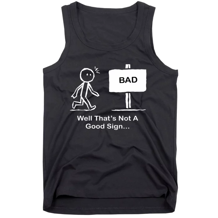 Well Thats Not A Good Sign Funny Stick Figure Tank Top